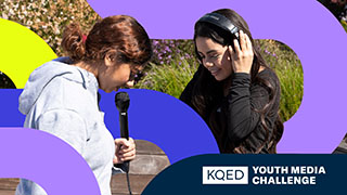 KQED Youth Media Challenge